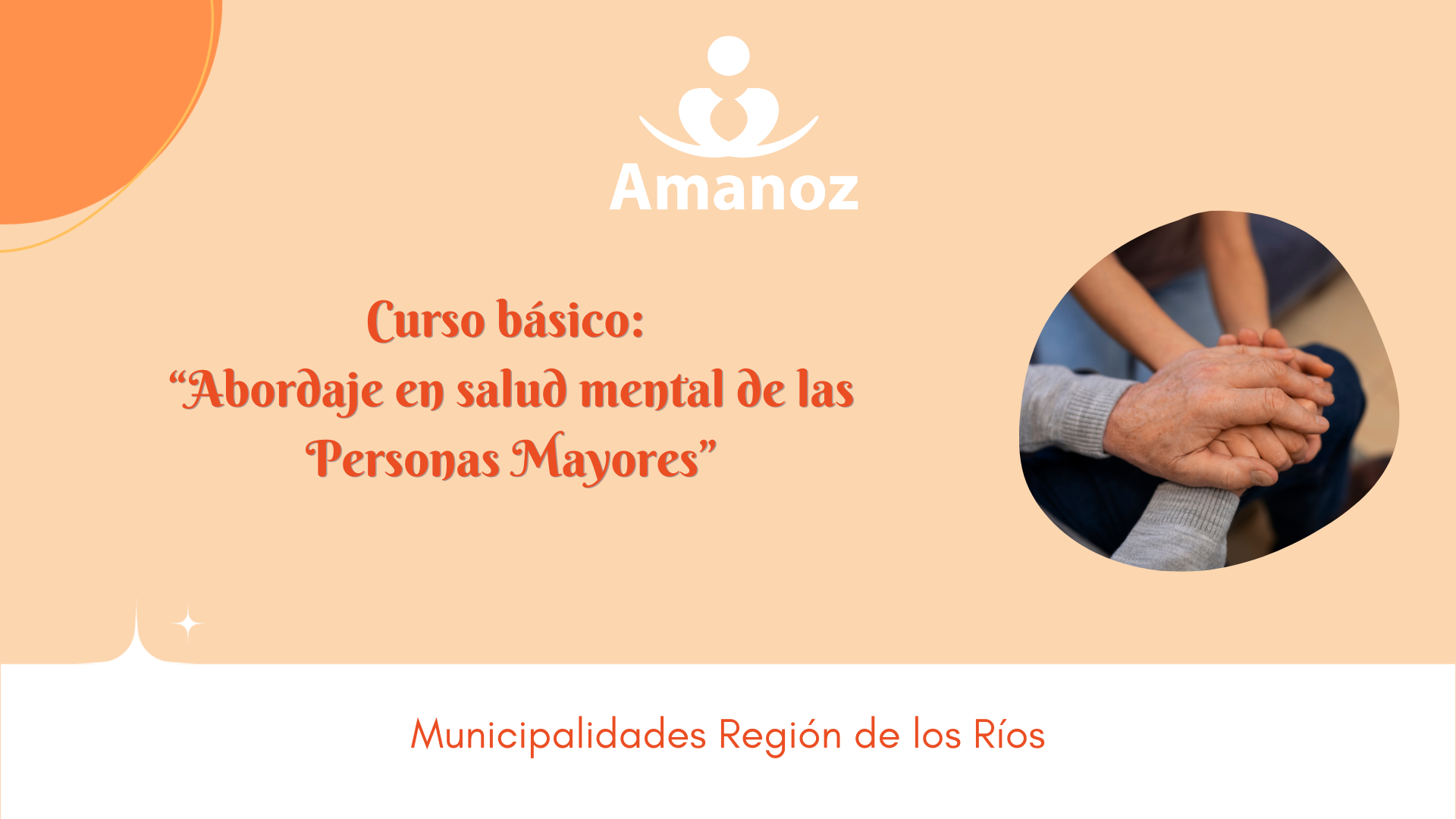 Este curso está dirigido a funcionarios, colaboradores y jefaturas de departamentos de personas mayores de los municipios de la región de Los Ríos, interesados en actualizar conocimientos sobre temáticas relacionadas con la salud mental de las personas mayores y recomendaciones de autocuidado. 
